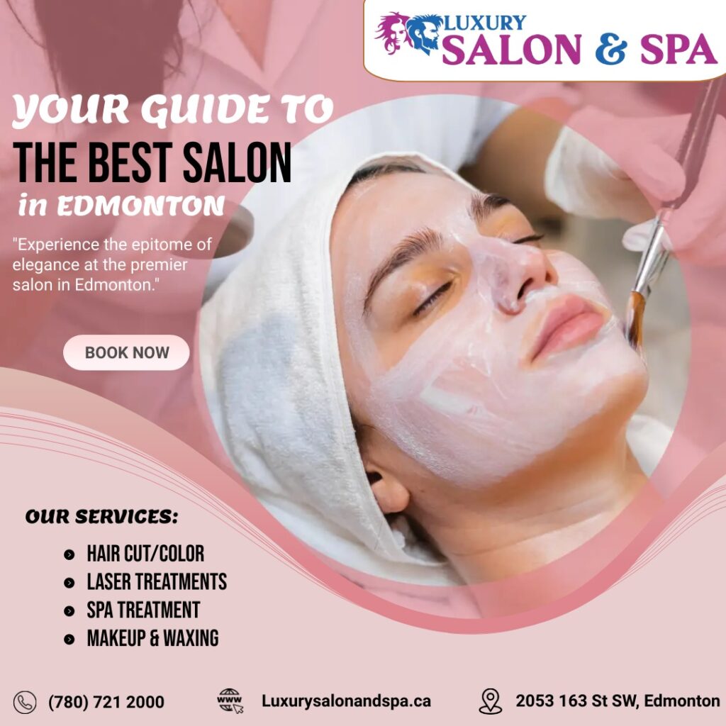 Best Salon in Edmonton, Edmonton Spa and Skin Care, Best Treatment For Skin Type