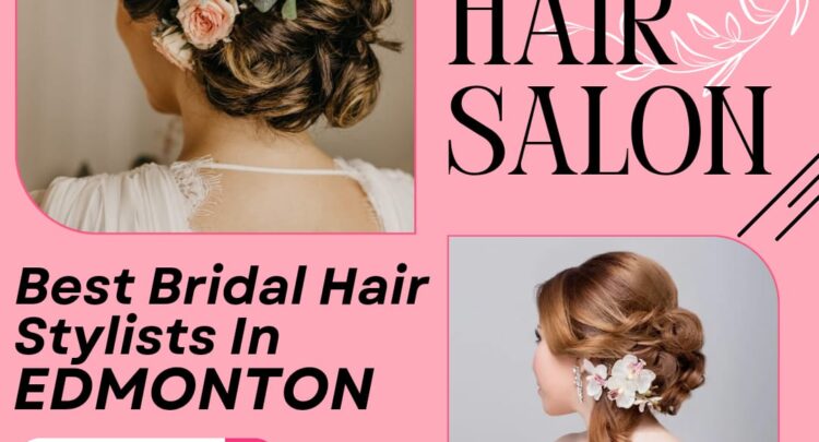 Best Bridal Hair Stylists in Edmonton